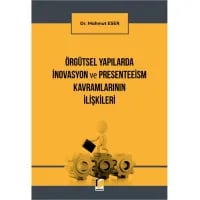Örgütsel Yapılarda İnovasyon ve Peresenteeism Kavramlarının İlişkileri