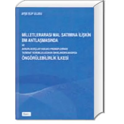 Milletlerarası Mal Satımına İlişkin BM Antlaşmasında ve Avrupa Borçlar Hukuku Prensiplerinde