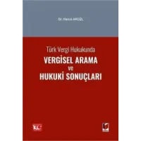 Türk Vergi Hukukunda Vergisel Arama ve Hukuki Sonuçları