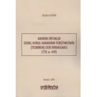 Anonim Ortaklık Genel Kurul Kararının Yürütmesinin (Tedbiren) Geri Bırakılması (TTK m. 449)