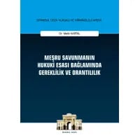 Meşru Savunmanın Hukuki Esası Bağlamında Gereklilik ve Orantılılık