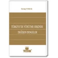 Türkiye'de Yürütme Erkinde Değişen Dengeler