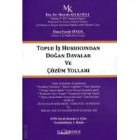 Toplu İş Hukukundan Doğan Davalar ve Çözüm Yolları