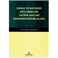 Banka Ticari Kredi Sözleşmeleri Tacirin Hakları Bankanın Sorumluluğu