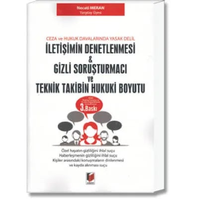 İletişimin Denetlenmesi, Gizli Soruşturmacı ve Teknik Takibin Hukuki Boyutu