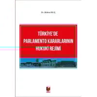 Türkiye'de Parlamento Kararlarının Hukuki Rejimi