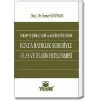 Sermaye Şirketleri ve Kooperatiflerde Borca Batıklık Sebebiyle İflas ve İflasın Ertelenmesi