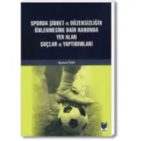 Sporda Şiddet ve Düzensizliğin Önlenmesine Dair Kanunda Suç ve Yaptırımlar
