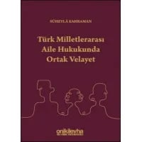 Türk Milletlerarası Aile Hukukunda Ortak Velayet
