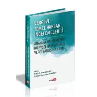 Vergi ve Temel Haklar İncelemeleri 1 Anayasa Mahkemesine Bireysel Başvurunun Vergi Yargısına Etkisi
