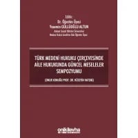 Türk Medeni Hukuku Çerçevesinde Aile Hukukunda Güncel Meseleler Sempozyumu