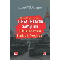 Stepler, Dinyeper ve Barut: Rusya - Ukrayna Savaşı'nın Uluslararası Hukuk Veçhesi