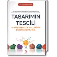 Tasarımın Tescili ve Hükümsüzlük Hallerinin Değerlendirilmesi