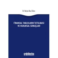 Finansal Tabloların Tutulması ve Hukuksal Sonuçları
