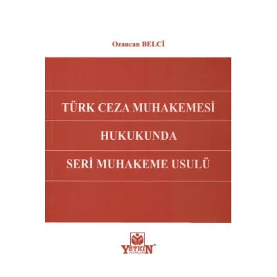 Türk Ceza Muhakemesi Hukukunda Seri Muhakeme Usulü