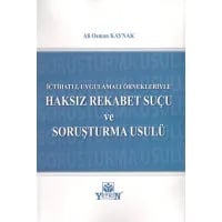 İçtihatlı, Uygulamalı Örnekleriyle Haksız Rekabet Suçu ve Soruşturma Usulü