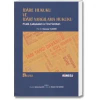 İdâre Hukuku ve İdârî Yargılama Hukuku Pratik Çalışmaları ve Test Soruları