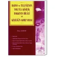 Radyo ve Televizyon Yoluyla Kişilik Hakkının İhlali ve Kişiliğin Korunması