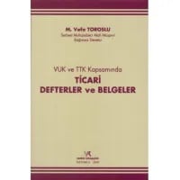 VUK ve TTK Kapsamında Ticari Defterler ve Belgeler