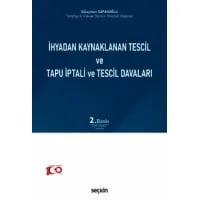  İhyadan Kaynaklanan Tescil ve Tapu İptali ve Tescil Davaları