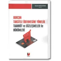 Borcun Taksitle Ödenmesine Yönelik Taahhüt ve Sözleşmeler İle Hükümleri