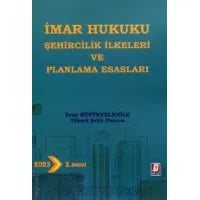 İmar Hukuku Şehircilik İlkeleri ve Planlama Esasları