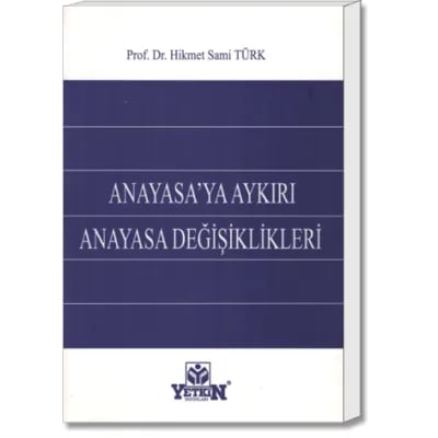 Anayasa’ya Aykırı Anayasa Değişiklikleri