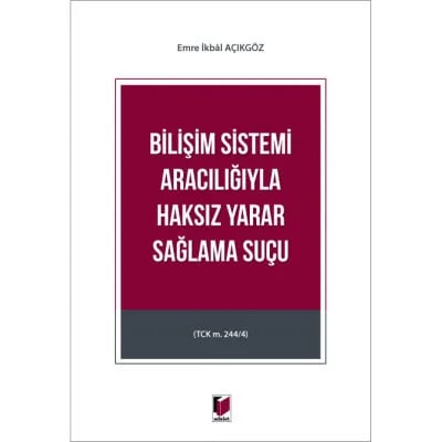 Bilişim Sistemi Aracılığıyla Haksız Yarar Sağlama Suçu (TCK m. 244/4)