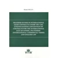 Transfer Of Risk in International Sales Contracts Under The CIGS, Incoterms® And English Law