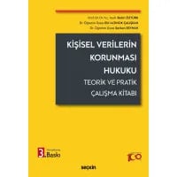 Kişisel Verilerin Korunması Hukuku Teorik ve Pratik Çalışma Kitabı