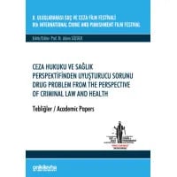 Ceza Hukuku ve Sağlık Perspektifinden Uyuşturucu Sorunu Drug Problem From The Perspective Of Crımınal Law And Health