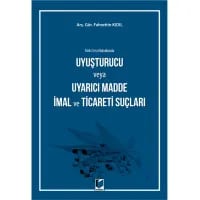 Türk Ceza Hukukunda Uyuşturucu veya Uyarıcı Madde İmal ve Ticareti Suçları