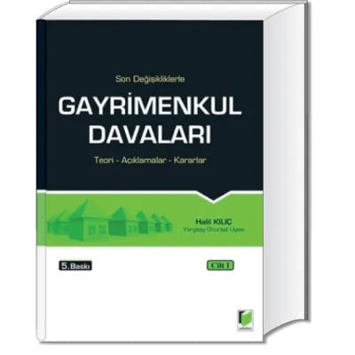 Son Değişikliklerle Gayrımenkul Davaları (Teori – Açıklamalar – Kararlar)