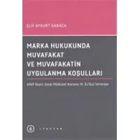 Marka Hukukunda Muvafakat ve Muvafakatin Uygulanma Koşulları
