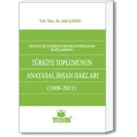Türkiye Toplumunun Anayasal İnsan Hakları (1808-2011)