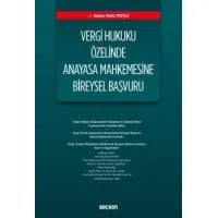 Vergi Hukuku Özelinde Anayasa Mahkemesine Bireysel Başvuru