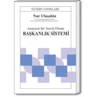 Anayasal Bir Tercih Olarak Başkanlık Sistemi