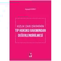 Kızlık Zarı Dikiminin Tıp Hukuku Bakımından Değerlendirilmesi