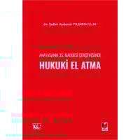 Anayasanın 35. Maddesi Çerçevesinde Hukuki El Atma