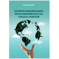 Çevrenin Korunmasında Beyaz Enerjinin Rolü ve Yargısal Denetimi