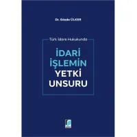 İdari İşlemin Yetki Unsuru