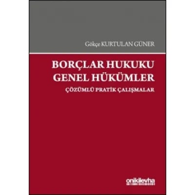 Borçlar Hukuku Genel Hükümler Çözümlü Pratik Çalışmalar