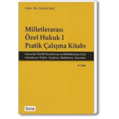 Kanunlar İhtilafı Kurallarına Milletlerarası Usul Hukukuna Vatandaşlık ve Yabancılar Hukukuna İlişkin Seçilmiş Mahkeme Kararları (Pratik Çalışma Kitabı)