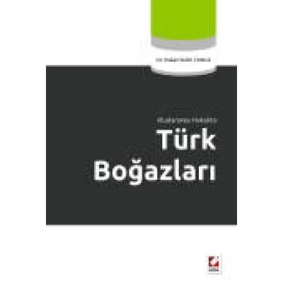 Uluslararası Hukukta Türk Boğazları
