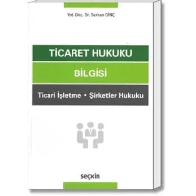 Ticaret Hukuku Bilgisi (Ticari İşletme - Şirketler Hukuku)