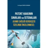 Patent Hakkının Sınırları ve İstisnaları(Kamu Sağlığı Gerekçesi Özelinde İncelenmesi)