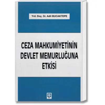 Ceza Mahkumiyetinin Devlet Memurluğuna Etkisi