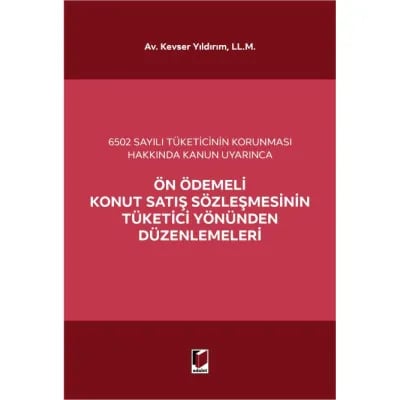 Ön Ödemeli Konut Satış Sözleşmesinin Tüketici Yönünden Düzenlemeleri