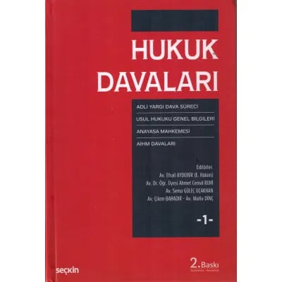 Hukuk Davaları Cilt:1 (Adli Yargı Dava Süreci-Usul Hukuku Genel Bilgileri-Anayasa Mahkemesi Davaları-AİHM Davaları)