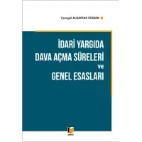İdari Yargıda Dava Açma Süreleri ve Genel Esasları